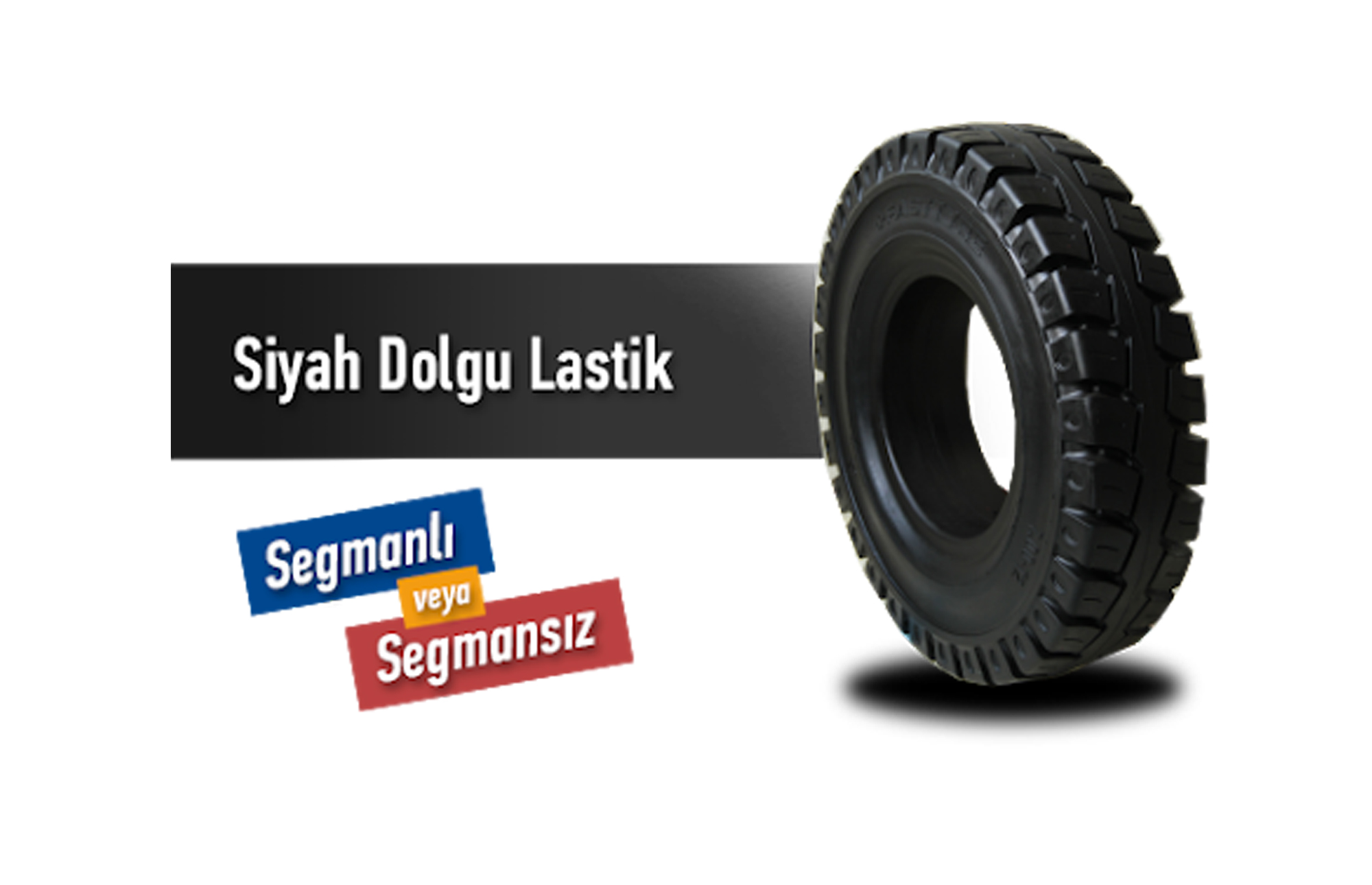 ERSA FORKLİFT SİYAH DOLGU LASTİK (SEGMANLI SEGMANSIZ)